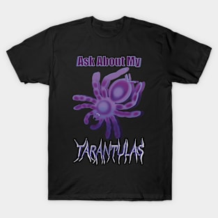 Purple Ask About My Tarantulas T-Shirt